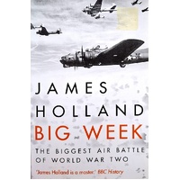 Big Week. The Biggest Air Battle Of World War Two