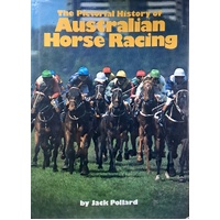 The Pictorial History Of Australian Horse Racing