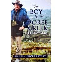 The Boy From Boree Creek. The Tim Fischer Story