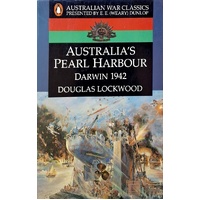 Australia's Pearl Harbour. Darwin 1942