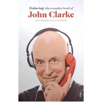 Tinkering. The Complete Book Of John Clarke