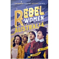 Rebel Women Who Changed Australia