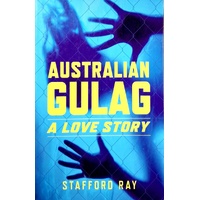 Australian Gulag. A Love Story