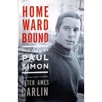 Homeward Bound. The Life Of Paul Simon