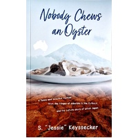 Nobody Chews An Oyster. A Memoir