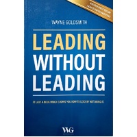 Leading Without Leading. At Last A Book Which Shows You How To Lead By Not Doing It.
