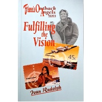 Flynn's Outback Angels Volume II. Fulfilling The Vision - World War II To 2002
