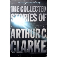 The Collected Stories Of Arthur C. Clarke