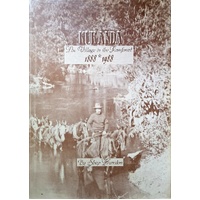Kuranda. The Village In The Rainforest 1888-1988