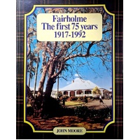 Fairholme. The First 75 Years 1917-1992