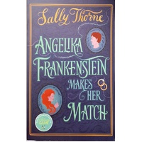 Angelika Frankenstein Makes Her Match