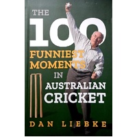 The 100 Funniest Moments In Australian Cricket