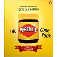 The Vegemite Cookbook. Favourite Recipes That Taste Like Australia