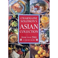 Charmaine Solomon's Asian Collection. More Than 700 Of Her Best Recipes