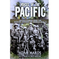 Voices Of The Pacific. Untold Stories From The Marine Heroes Of World War II