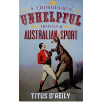 A Thoroughly Unhelpful History Of Australian Sport