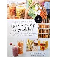The Ultimate Guide To Preserving Vegetables