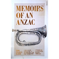Memoirs Of An Anzac. A First-Hand Account By An AIF Officer In The First World War