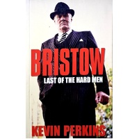 Bristow. Last Of The Hard Men