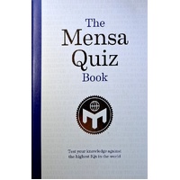 The Mensa Quiz Book. Test Your Knowledge Against The Highest IQs In The World