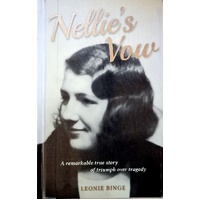 Nellie's Vow. A Remarkable True Story Of Triumph Over Tragedy