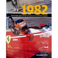 1982. The Inside Story Of The Sensational Grand Prix Season