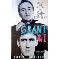 Grant & I. Inside And Outside The Go-Betweens