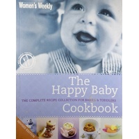 The Happy Baby. The Complete Recipe Collection For Babies And Toddlers