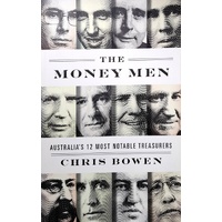 Money Men. Australia's Twelve Most Notable Treasurers