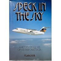 Speck In The Sky. A History Of Airlines In Western Australia