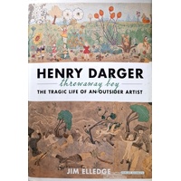 Henry Darger - Throw-Away Boy. The Tragic Life Of An Outsider Artist