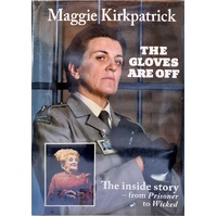 The Gloves Are Off. The Inside Story - From Prisoner To Wicked