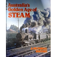 Australia's Golden Age Of Steam. A Pictorial History
