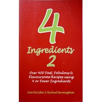 4 Ingredients 2. Over 400 Fast, Fabulous And Flavoursome Recipes Using 4 Or Fewer Ingredients
