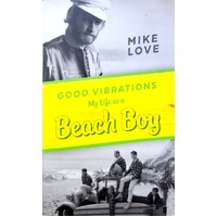 Good Vibrations. My Life As A Beach Boy