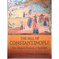 Fall Of Constantinople. The Ottoman Conquest Of Byzantium
