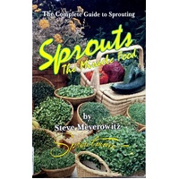 Sprouts. The Miracle Food. The Complete Guide To Sprouting