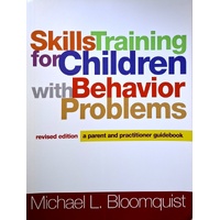 Skills Training For Children With Behavior Problems. A Parent And Practitioner Guidebook