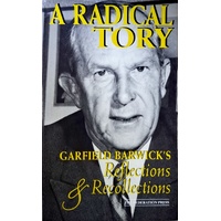 A Radical Tory. Reflections & Recollections