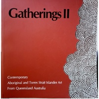 Gatherings II. Contemporary Aboriginal And Torres Strait Islander Art From Queensland Australia