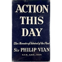 Action This Day. War Memoirs Of Admiral Of The Fleet