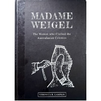 Madame Weigel. The Woman Who Clothed The Australiasian Colonies