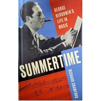 Summertime. George Gershwin's Life In Music