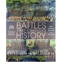 Battles That Changed History. Epic Conflicts Explored And Explained