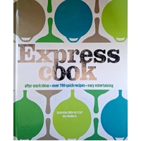 Express Cook. After Work Ideas, Over 700 Quick Recipes, Easy Entertaining