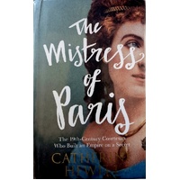 The Mistress Of Paris. The 19th Century Courtesan Who Built An Empire On A Secret