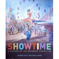 Showtime. A History Of The Brisbane Exhibition