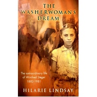 The Washerwoman's Dream. The Extraordinary Life Of Winifred Steger, 1882-1981