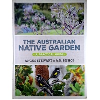 The Australian Native Garden. A Practical Guide