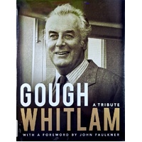 Gough Whitlam. A Tribute. 1916-2014
